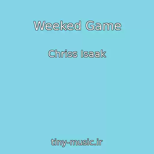 کاور آهنگ Weeked Game از Chriss Isaak