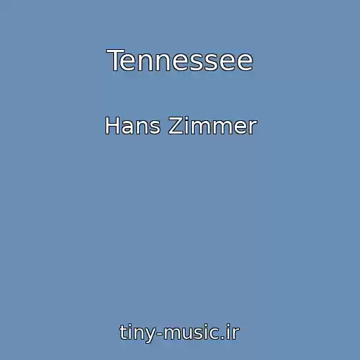 کاور آهنگ Tennessee از Hans Zimmer