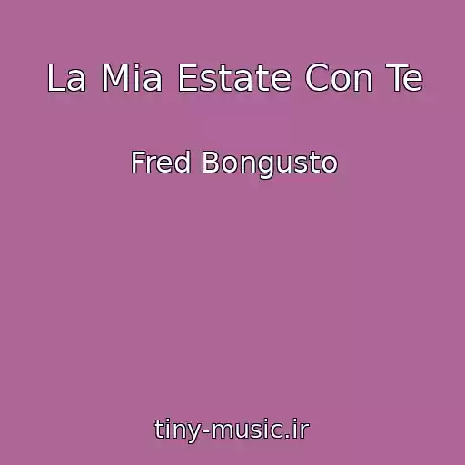 کاور آهنگ La Mia Estate Con Te از Fred Bongusto