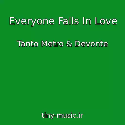 کاور آهنگ Everyone Falls In Love از Tanto Metro & Devonte