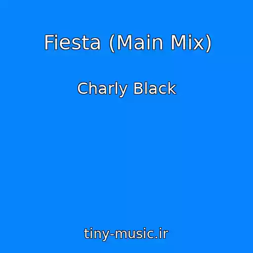 کاور آهنگ Fiesta (Main Mix) از Charly Black