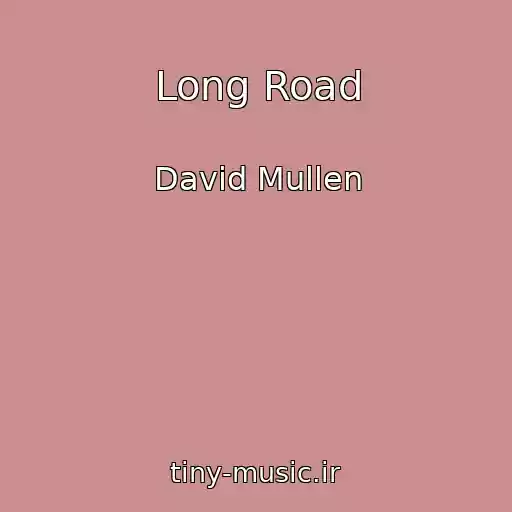 کاور آهنگ Long Road از David Mullen