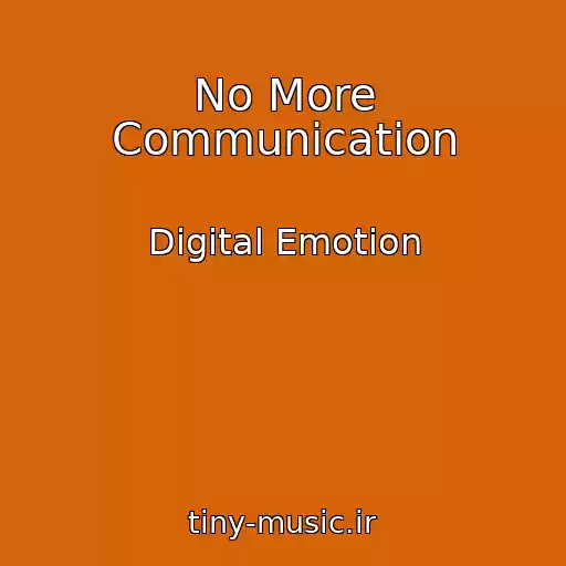 کاور آهنگ No More Communication از Digital Emotion