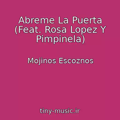 کاور آهنگ Abreme La Puerta (Feat. Rosa Lopez Y Pimpinela) از Mojinos Escoznos