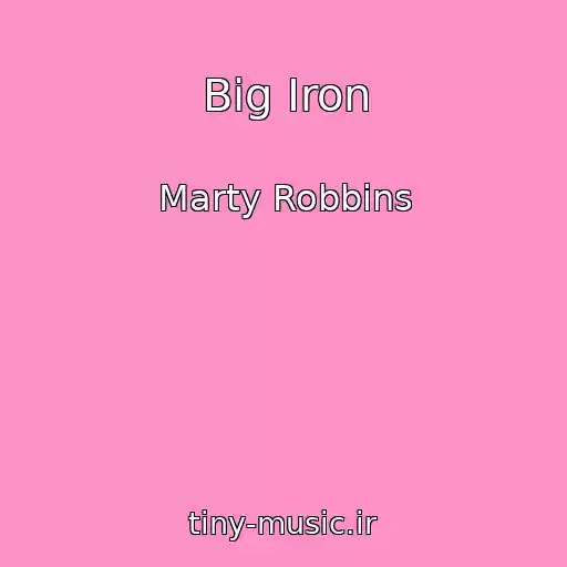 کاور آهنگ Big Iron از Marty Robbins