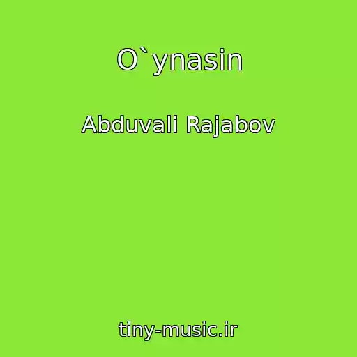 کاور آهنگ O`ynasin از Abduvali Rajabov