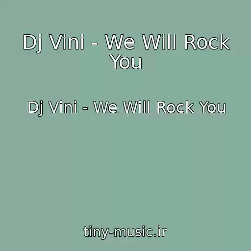 کاور آهنگ Dj Vini - We Will Rock You از Dj Vini - We Will Rock You