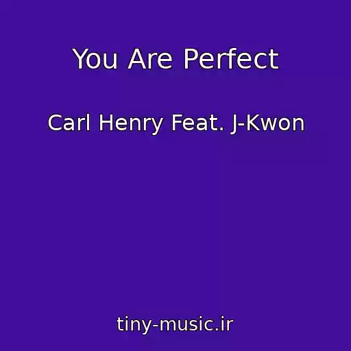 کاور آهنگ You Are Perfect از Carl Henry Feat. J-Kwon