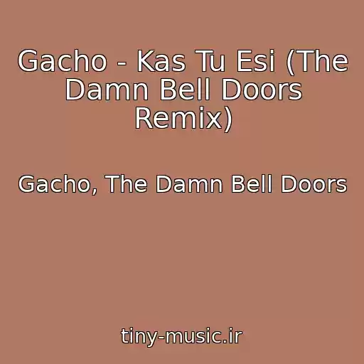 کاور آهنگ Gacho - Kas Tu Esi (The Damn Bell Doors Remix) از Gacho, The Damn Bell Doors