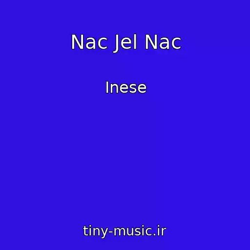 کاور آهنگ Nac Jel Nac از Inese