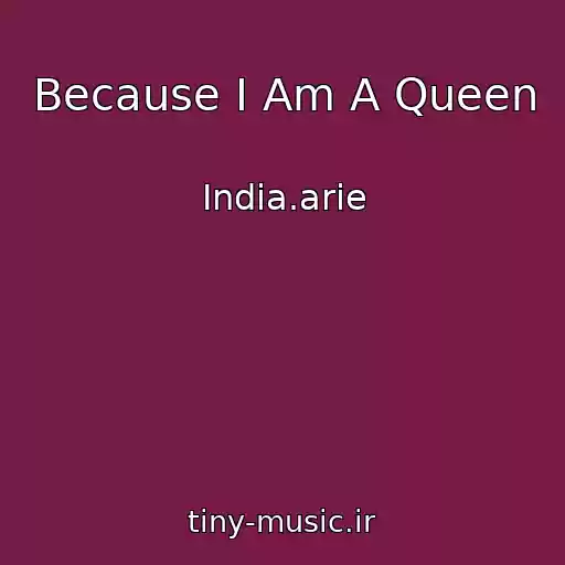 کاور آهنگ Because I Am A Queen از India.arie
