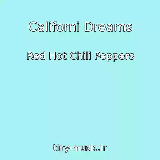 کاور آهنگ Californi Dreams از Red Hot Chili Peppers