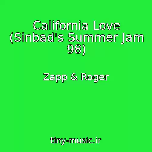 کاور آهنگ California Love (Sinbad's Summer Jam 98) از Zapp & Roger