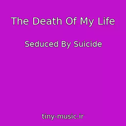 کاور آهنگ The Death Of My Life از Seduced By Suicide