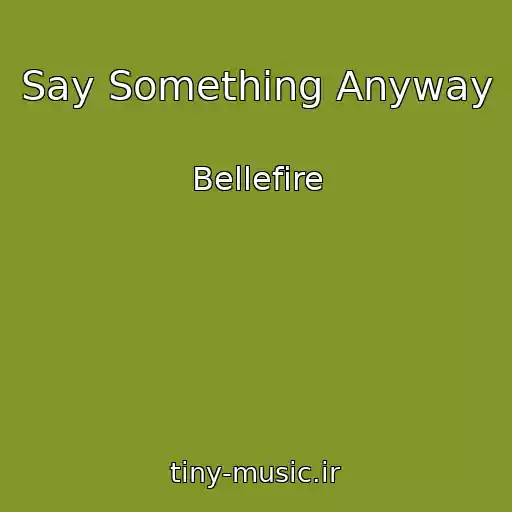 کاور آهنگ Say Something Anyway از Bellefire
