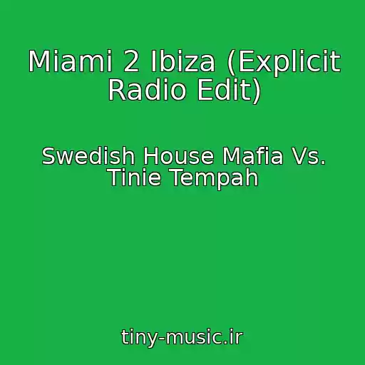 کاور آهنگ Miami 2 Ibiza (Explicit Radio Edit) از Swedish House Mafia Vs. Tinie Tempah