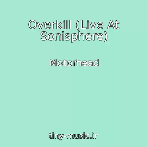 کاور آهنگ Overkill (Live At Sonisphere) از Motorhead
