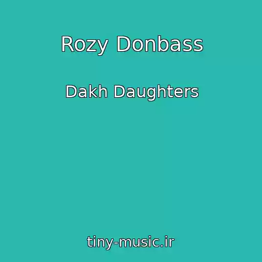 کاور آهنگ Rozy Donbass از Dakh Daughters