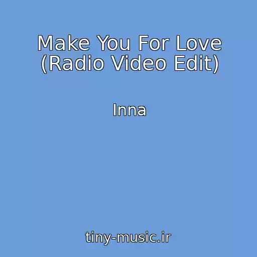 کاور آهنگ Make You For Love (Radio Video Edit) از Inna