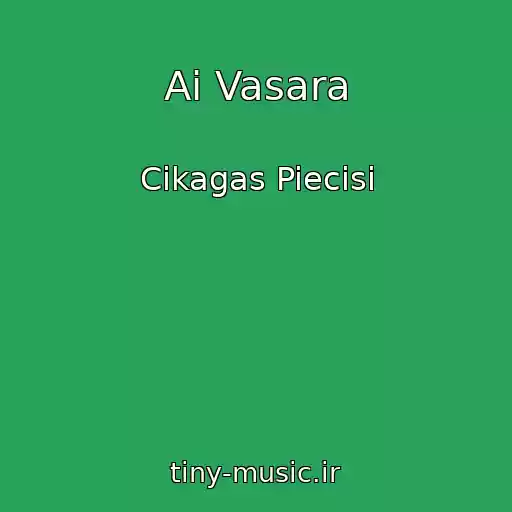 کاور آهنگ Ai Vasara از Cikagas Piecisi