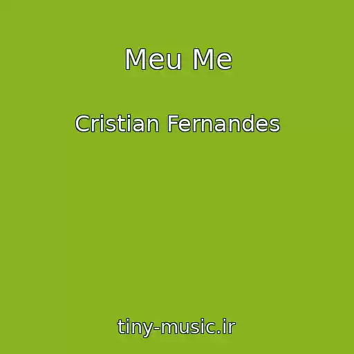 کاور آهنگ Meu Me از Cristian Fernandes