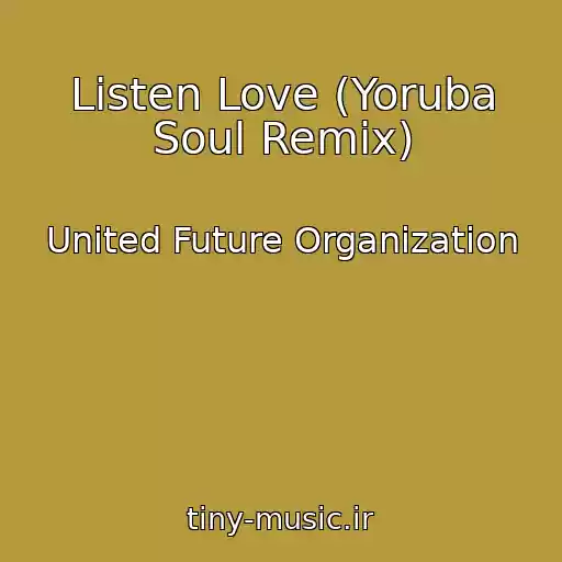 کاور آهنگ Listen Love (Yoruba Soul Remix) از United Future Organization