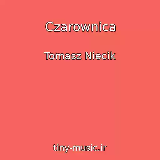 کاور آهنگ Czarownica از Tomasz Niecik