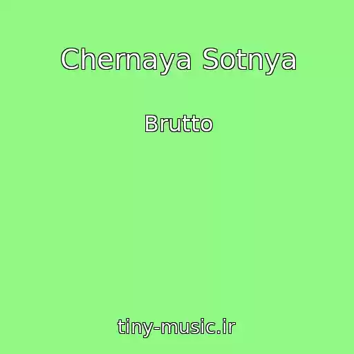 کاور آهنگ Chernaya Sotnya از Brutto