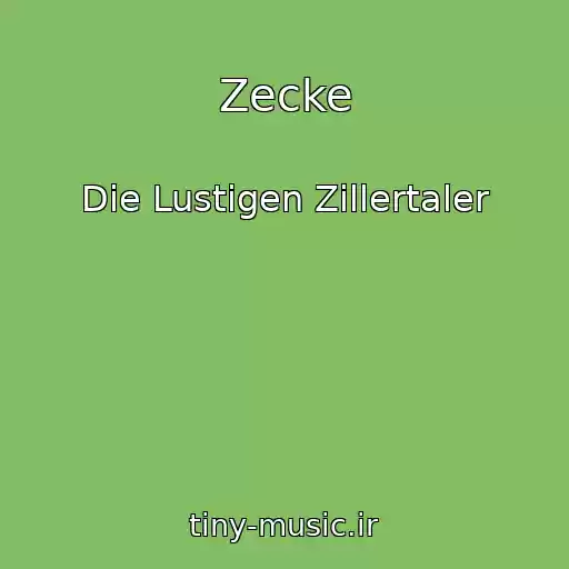 کاور آهنگ Zecke از Die Lustigen Zillertaler
