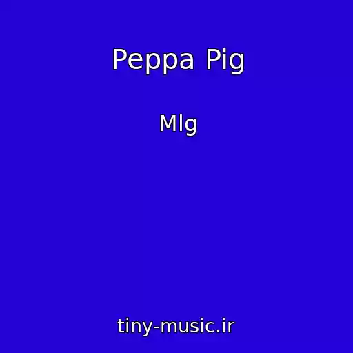 کاور آهنگ Peppa Pig از Mlg