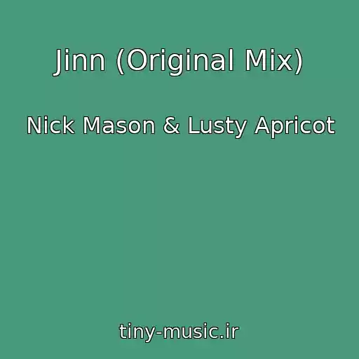 کاور آهنگ Jinn (Original Mix) از Nick Mason & Lusty Apricot