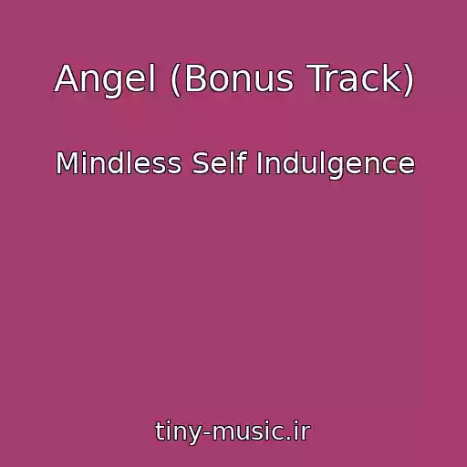 کاور آهنگ Angel (Bonus Track) از Mindless Self Indulgence