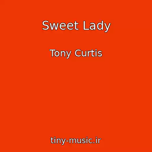 کاور آهنگ Sweet Lady از Tony Curtis