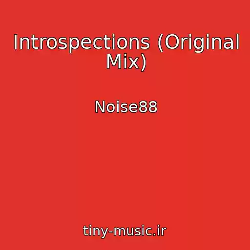 کاور آهنگ Introspections (Original Mix) از Noise88
