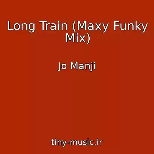 کاور آهنگ Long Train (Maxy Funky Mix) از Jo Manji