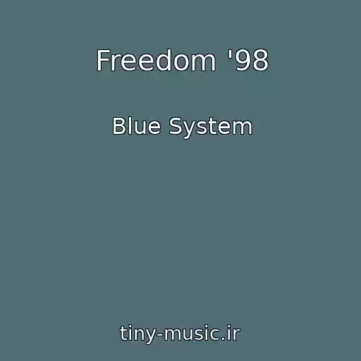 کاور آهنگ Freedom '98 از Blue System