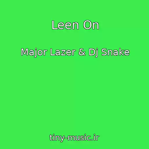 کاور آهنگ Leen On از Major Lazer & Dj Snake