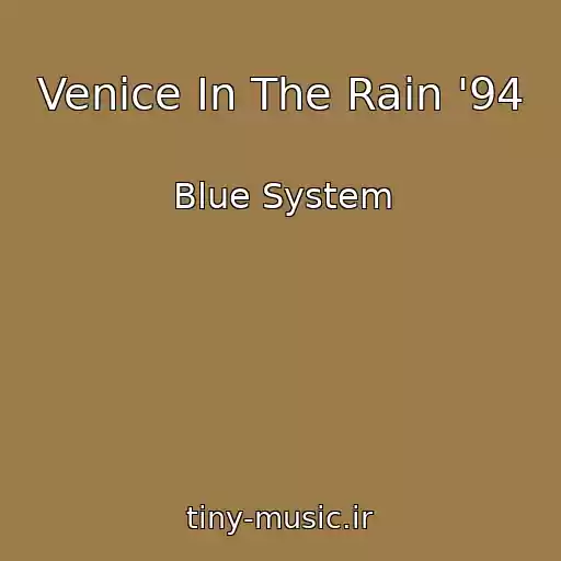 کاور آهنگ Venice In The Rain '94 از Blue System