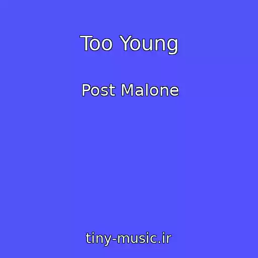 کاور آهنگ Too Young از Post Malone