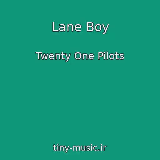 کاور آهنگ Lane Boy از Twenty One Pilots