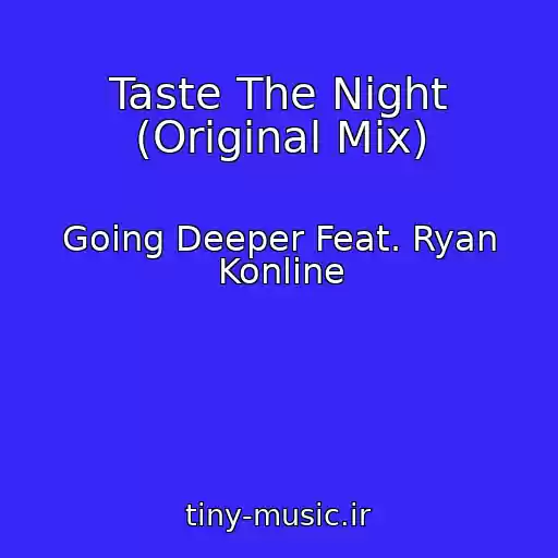 کاور آهنگ Taste The Night (Original Mix) از Going Deeper Feat. Ryan Konline