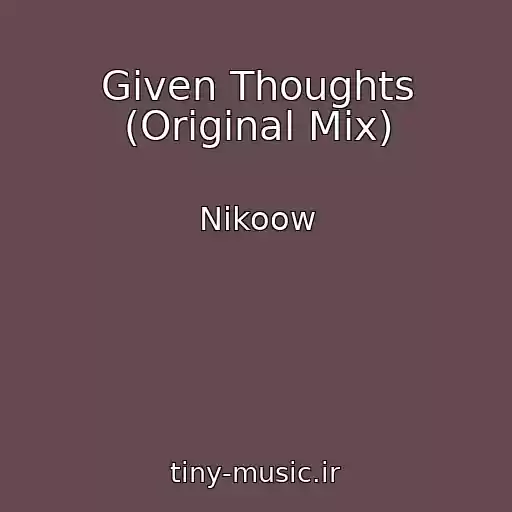 کاور آهنگ Given Thoughts (Original Mix) از Nikoow