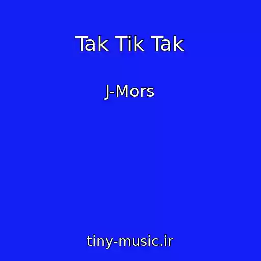 کاور آهنگ Tak Tik Tak از J-Mors