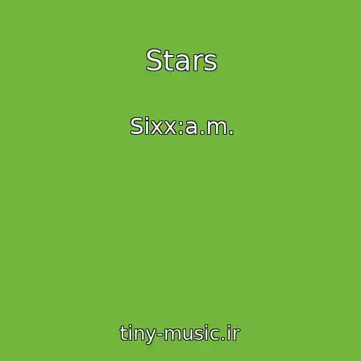 کاور آهنگ Stars از Sixx:a.m.