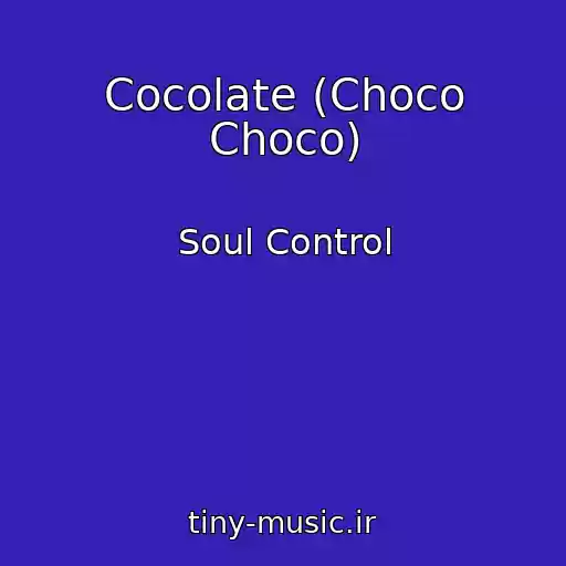 کاور آهنگ Cocolate (Choco Choco) از Soul Control
