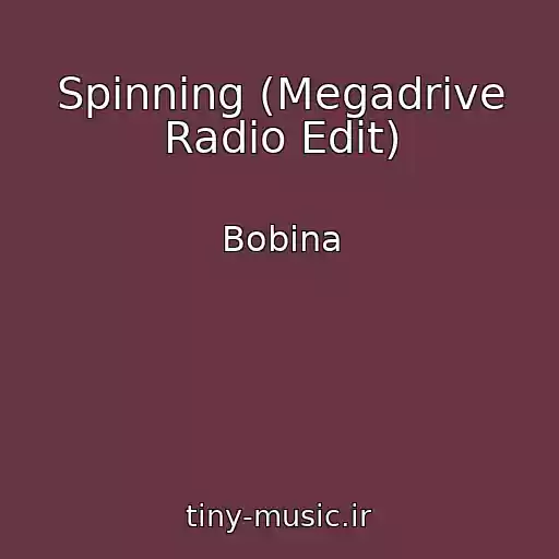 کاور آهنگ Spinning (Megadrive Radio Edit) از Bobina