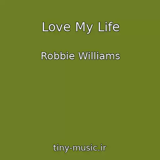 کاور آهنگ Love My Life از Robbie Williams