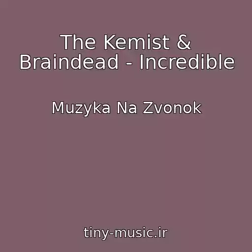 کاور آهنگ The Kemist & Braindead - Incredible از Muzyka Na Zvonok