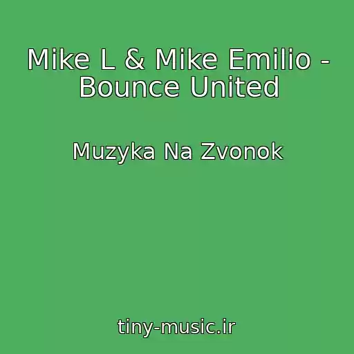 کاور آهنگ Mike L & Mike Emilio - Bounce United از Muzyka Na Zvonok