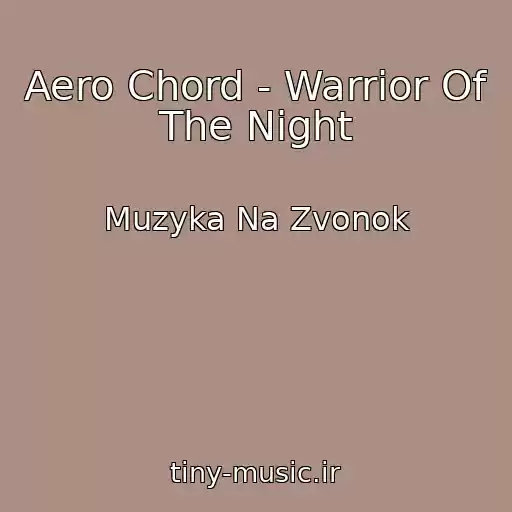 کاور آهنگ Aero Chord - Warrior Of The Night از Muzyka Na Zvonok